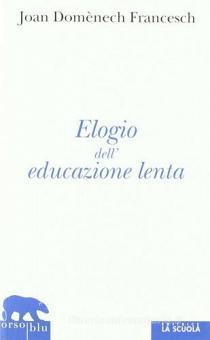 Copertina di ELOGIO DELL'EDUCAZIONE LENTA
