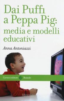Copertina di DAI PUFFI A PEPPA PIG: MEDIA E MODELLI EDUCATIVI