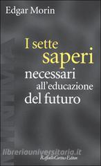 Copertina di I SETTE SAPERI NECESSARI ALL'EDUCAZIONE DEL FUTURO