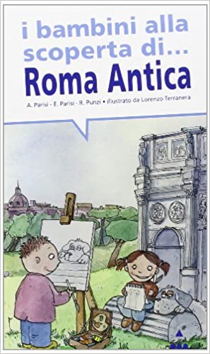 Copertina di I BAMBINI ALLA SCOPERTA DI ROMA ANTICA